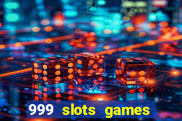 999 slots games download apk